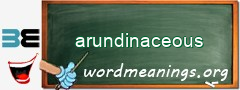 WordMeaning blackboard for arundinaceous